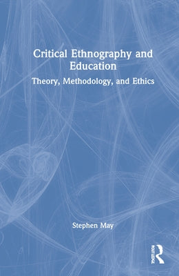 Critical Ethnography and Education: Theory, Methodology, and Ethics by Fitzpatrick, Katie