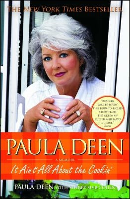 Paula Deen: It Ain't All about the Cookin' by Deen, Paula
