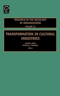 Transformation in Cultural Industries by Jones, Candace