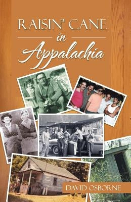 Raisin' Cane in Appalachia by Osborne, David