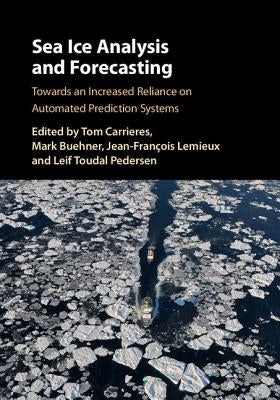 Sea Ice Analysis and Forecasting by Carrieres, Tom