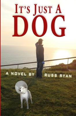 It's Just A Dog by Ryan, Russ