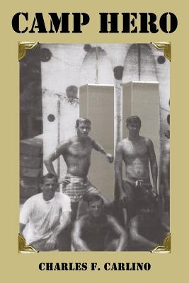 Camp Hero by Carlino, Charles F.