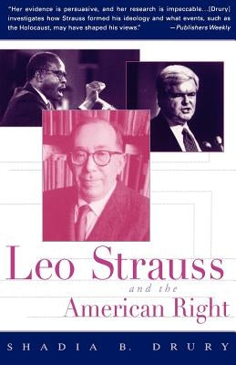 Leo Strauss and the American Right by Drury, Shadia B.