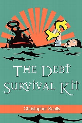 The Debt Survival Kit by Scully, Christopher