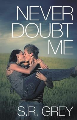 Never Doubt Me: Judge Me Not #2 by Grey, S. R.