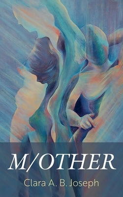 M/Other by Joseph, Clara A. B.
