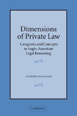 Dimensions of Private Law by Waddams, Stephen
