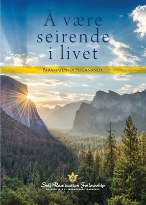 Å være seirende i livet (To Be Victorious in Life Norwegian) by Yogananda, Paramahansa