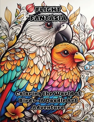 Flight Fantasia: Coloring the World of Birds - A Doodle Art Adventure by Colorzen