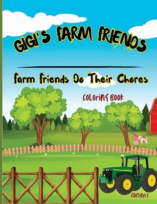 Gigi's Farm Friends: Farm Friends Do Their Chores by Gailunas, Rick