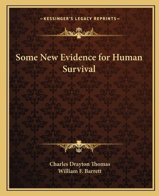 Some New Evidence for Human Survival by Thomas, Charles Drayton