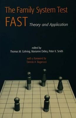 The Family Systems Test (Fast): Theory and Application by Gehring, Thomas M.