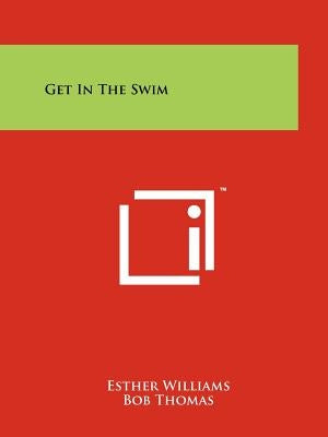 Get In The Swim by Williams, Esther