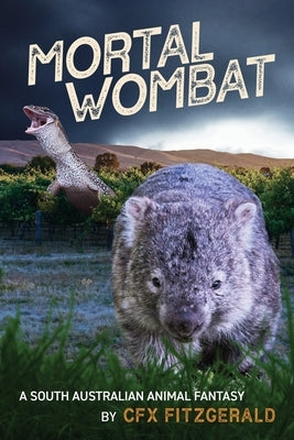 Mortal Wombat: A South Australian animal fantasy by Fitzgerald, Cfx