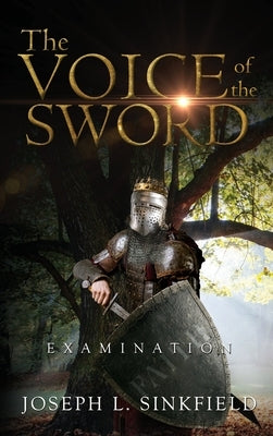 The Voice Of The Sword: Examination by Sinkfield, Joseph L.