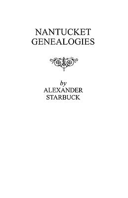 Nantucket Genealogies by Starbuck, Alexander