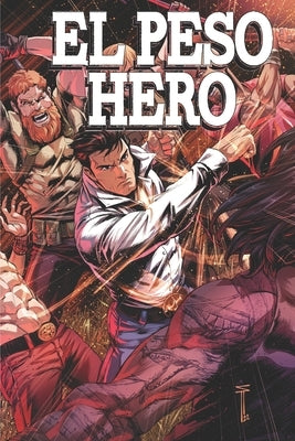 El Peso Hero: Volume 3 by Villarreal, Guillermo