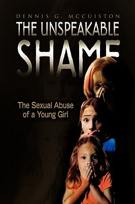 The Unspeakable Shame by McCuiston, Dennis G.