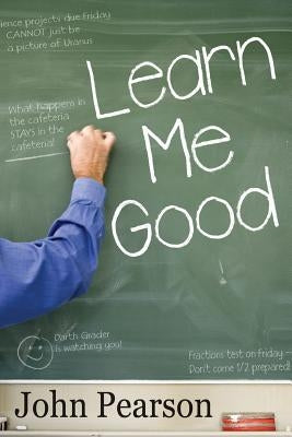 Learn Me Good by Pearson, John