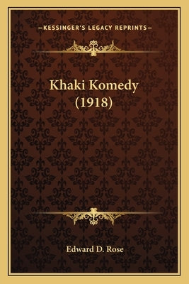 Khaki Komedy (1918) by Rose, Edward D.