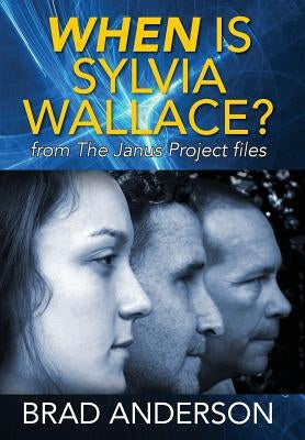When Is Sylvia Wallace? from The Janus Project files by Anderson, Brad