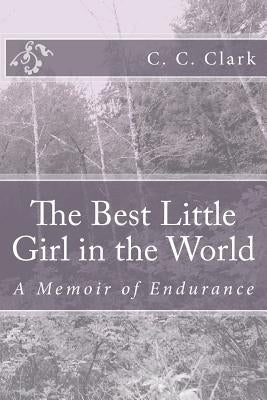 The Best Little Girl in the World by Clark, C. C.