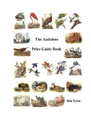 The Audubon Price Guide Book by Flynn, Ron