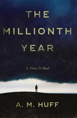 The Millionth Year by Huff, A. M.