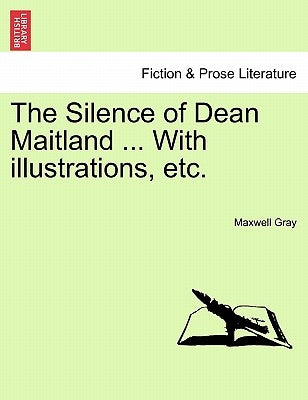 The Silence of Dean Maitland ... With illustrations, etc. by Gray, Maxwell