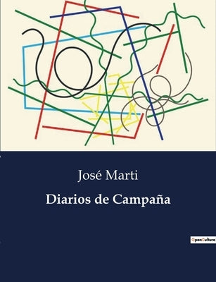 Diarios de Campaña by Marti, Jos&#195;&#169;