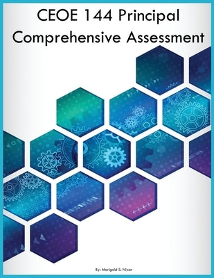 CEOE 144 Principal Comprehensive Assessment by Nixon, Marigold S.