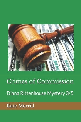 Crimes of Commission: Diana Rittenhouse Mystery 3/5 by Merrill, Kate E.