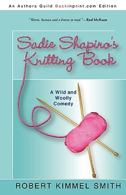 Sadie Shapiro's Knitting Book by Robert Kimmel Smith, Kimmel Smith