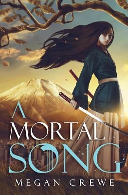 A Mortal Song by Crewe, Megan
