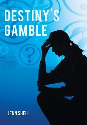 Destiny's Gamble by Shell, Jenn
