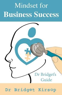 Mindset for Business Success by Kirsop, Bridget