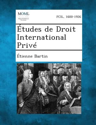 Études de Droit International Privé by Bartin, Ãtienne