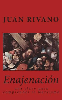 Enajenación: una clave para comprender el marxismo by Cornejo, Maria Francisca