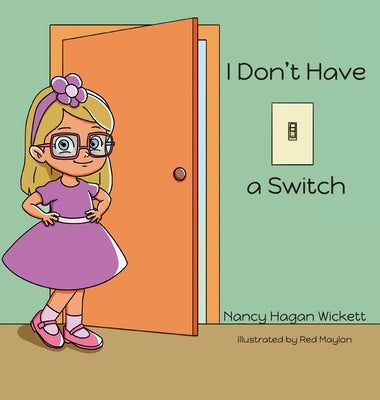I Don´t Have a Switch by Wickett, Nancy