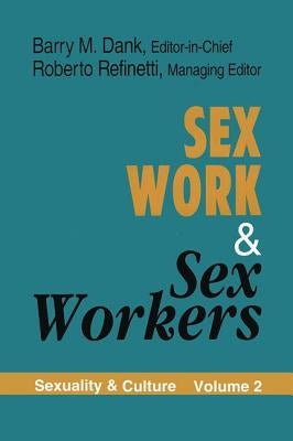 Sex Work and Sex Workers by Dank, Barry M.