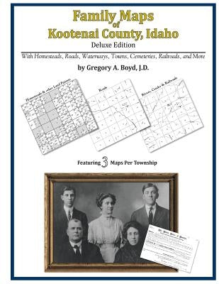Family Maps of Kootenai County, Idaho by Boyd J. D., Gregory a.