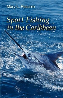 Sport Fishing In the Caribbean by Peachin, Mary L.