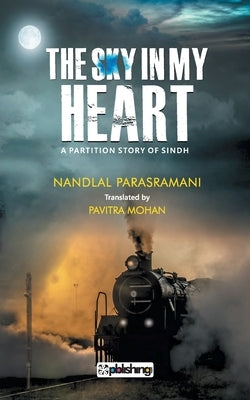 The Sky in my Heart by Parasramani, Nandlal