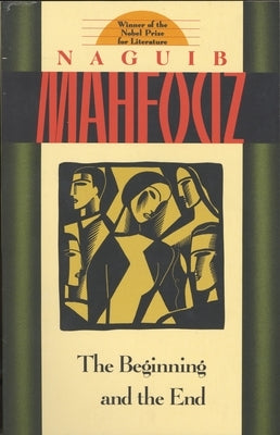 The Beginning and the End by Mahfouz, Naguib