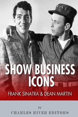 Frank Sinatra & Dean Martin: Show Business Icons by Charles River