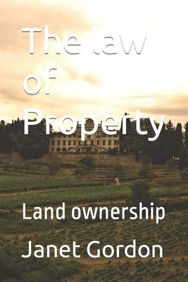 The law of Property: Land ownership by Gordon Mba, Janet J.