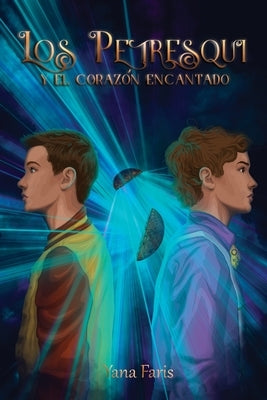 Los Petresqui y el corazón encantado by Faris, Yana
