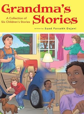 Grandma's Stories: A Collection of Six Children's Stories by Dajani, Suad Farsakh