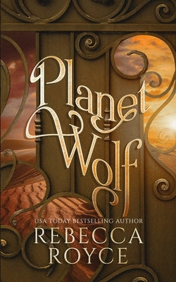 Planet Wolf: Shifter's World by Royce, Rebecca